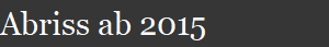 Abriss ab 2015