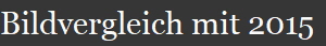 Bildvergleich mit 2015