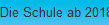 Die Schule ab 2018
