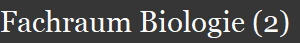 Fachraum Biologie (2)