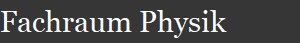 Fachraum Physik