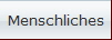 Menschliches