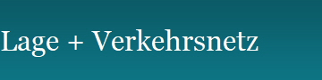 Lage + Verkehrsnetz