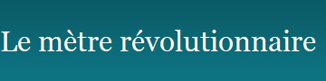Le m�tre r�volutionnaire
